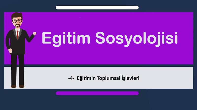 egt sosyolojisi 4 - Eğitimin Toplumsal İşlevleri